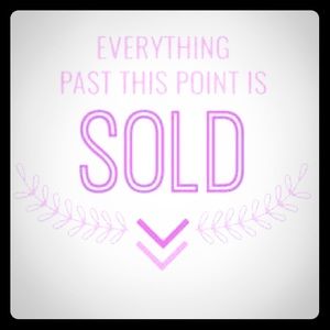 Everything past this point is sold